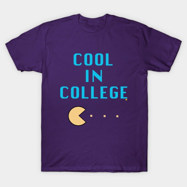 Cool in College T-Shirt by ElsieCast